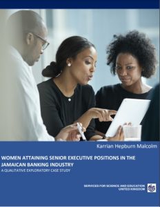 Women Attaining Senior Executive Positions In The Jamaican Banking Industry: A Qualitative Exploratory Case Study