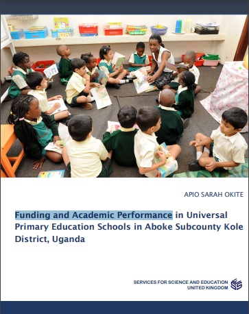 Funding and Academic Performance in Universal Primary Education Schools in Aboke Subcounty Kole District, Uganda