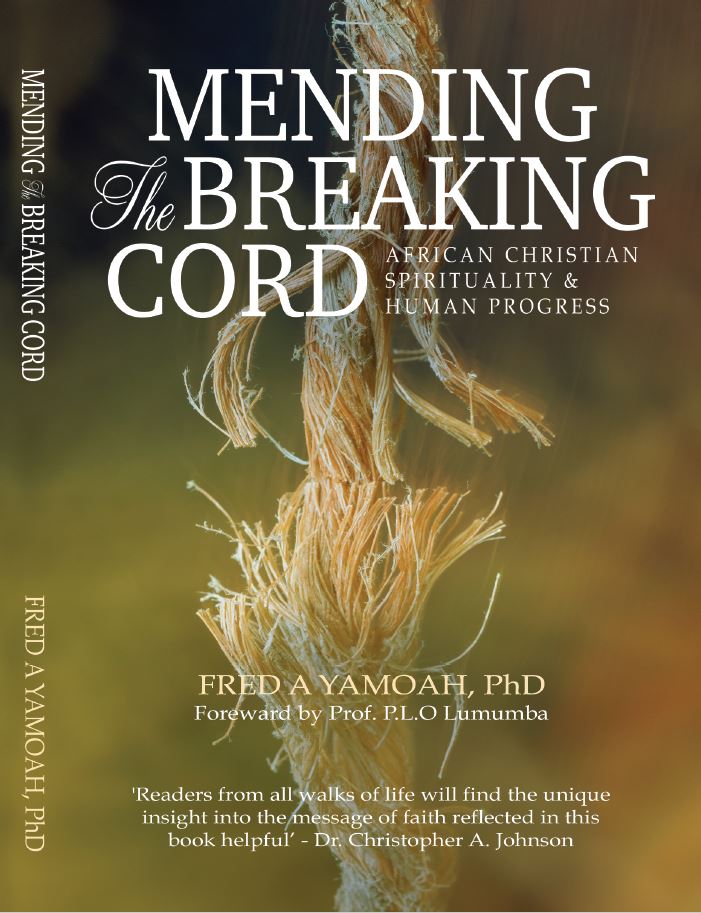 Mending The Breaking Cord: African Christian Spirituality & Human Progress)