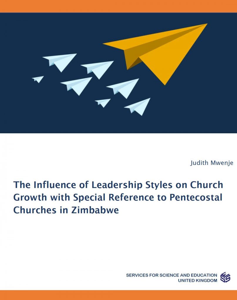 The Influence of Leadership Styles on Church Growth with Special Reference to Pentecostal Churches in Zimbabwe